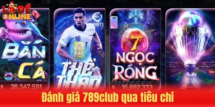 Đánh giá chất lượng 789club qua các tiêu chí