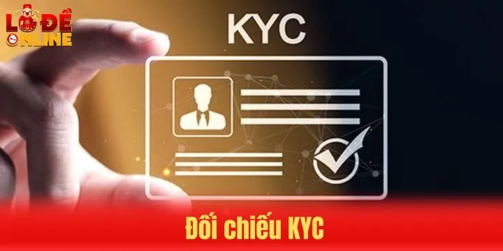 Bước 3: Đối chiếu, kiểm tra và thông báo dữ liệu KYC