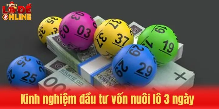 Kinh nghiệm đầu tư vốn trong nuôi lô 3 ngày