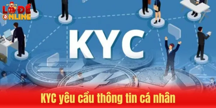 KYC sẽ yêu cầu điền vào các thông tin cá nhân cơ bản