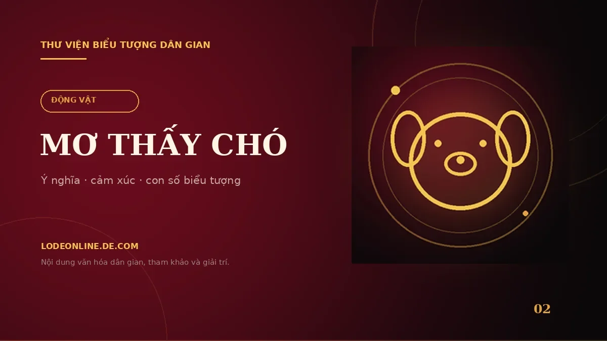 Mơ Thấy Chó Đánh Con Gì? Ý Nghĩa Và Con Số Biểu Tượng