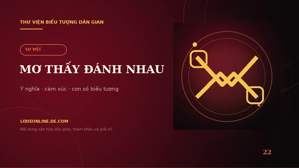 Mơ Thấy Đánh Nhau Đánh Con Gì? Ý Nghĩa Và Con Số Biểu Tượng