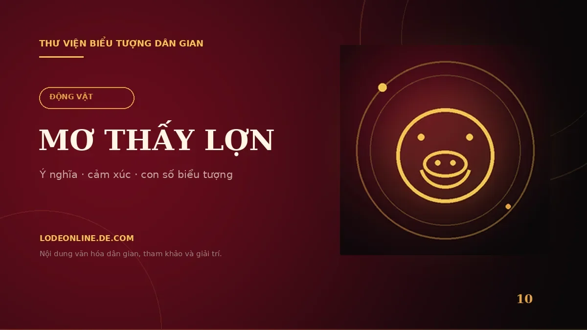 Mơ Thấy Lợn Đánh Con Gì? Ý Nghĩa Và Con Số Biểu Tượng