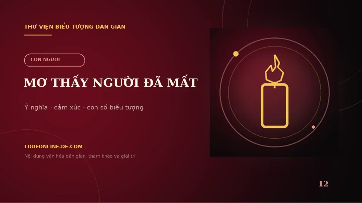 Mơ Thấy Người Đã Mất Đánh Con Gì? Ý Nghĩa Và Con Số Biểu Tượng