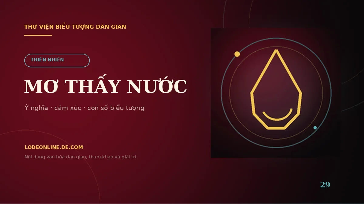 Mơ Thấy Nước Đánh Con Gì? Ý Nghĩa Và Con Số Biểu Tượng