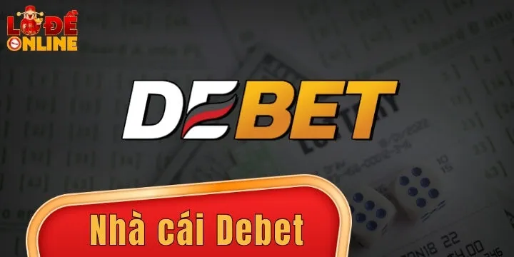 Debet - Sân chơi cá cược giúp làm giàu trong nháy mắt