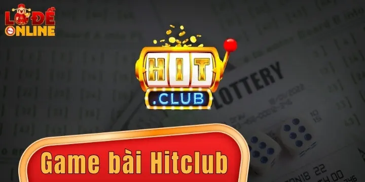 Hitclub – Cá cược chất lượng cao với nhiều dịch vụ 5 sao