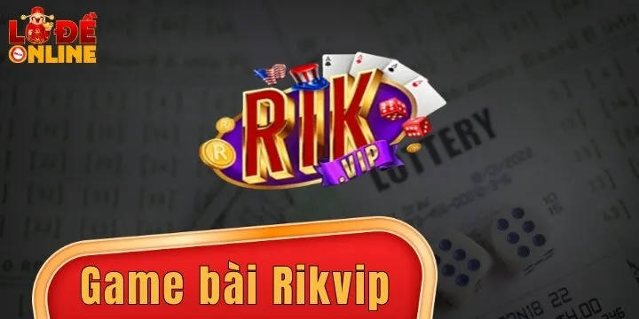 Rikvip - Tận hưởng không gian cá cược trong mơ cho cược thủ