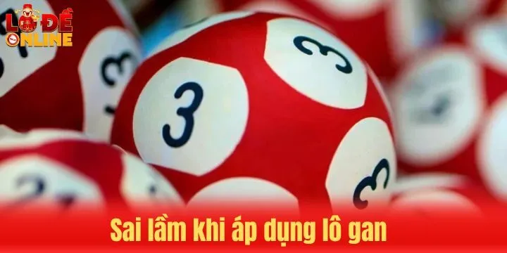 Sai lầm thường gặp khi áp dụng lô gan